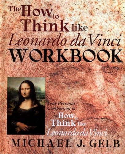 The How to Think Like Leonardo da Vinci Workbook: Your Personal Companion to How to Think Like Leonardo da Vinci - Click to Buy