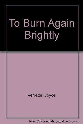 To Burn Again Brightly - Click to Buy