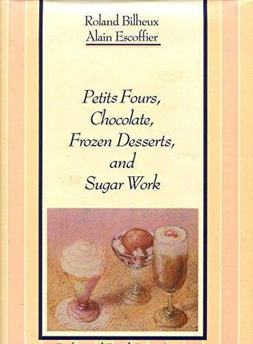 Petits Fours, Chocolate, Frozen Desserts, and Sugar Work - Click to Buy