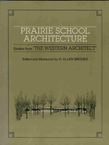 Prairie School Architecture: Studies from the Western Architect - Click to Buy