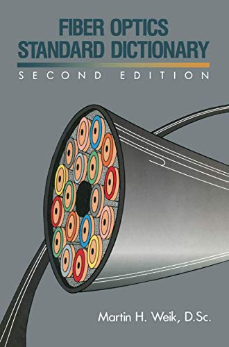 Fiber Optics Standard Dictionary - Click to Buy