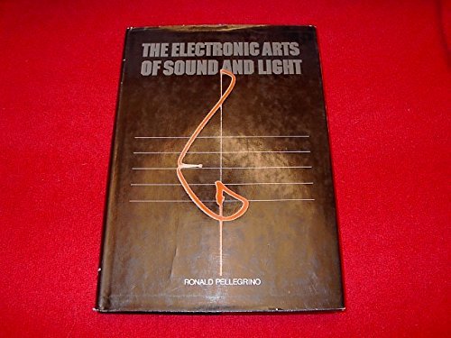 The Electronic Arts of Sound and Light - Click to Buy