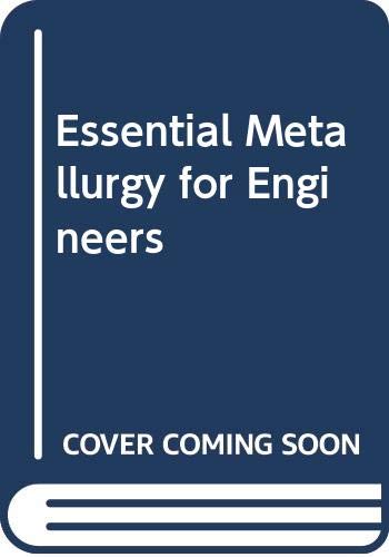 Essential Metallurgy for Engineers - Click to Buy
