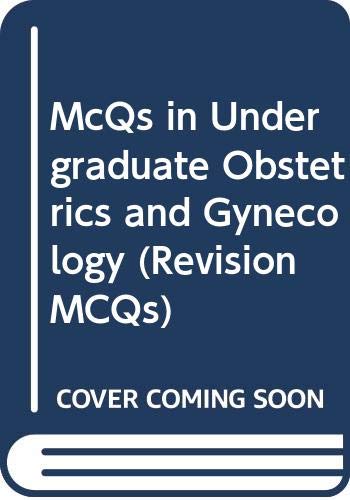 Multiple Choice Questions in Undergraduate Obstetrics and Gynaecology (Revision MCQs) - Click to Buy