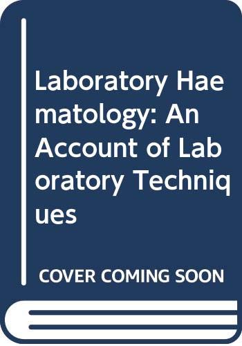Laboratory Haematology: An Account of Laboratory Techniques - Click to Buy