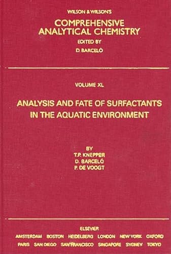 Analysis and Fate of Surfactants in the Aquatic Environment (Volume 40) (Comprehensive Analytical Chemistry, Volume 40) - Click to Buy