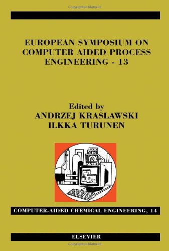 European Symposium on Computer Aided Process Engineering - 13: 36th European Symposium of the Working Party on Computer Aided Process Engineering ... Aided Chemical Engineering, Volume 14) - Click to Buy