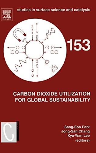 Carbon Dioxide Utilization for Global Sustainability: Proceedings of the 7th International Conference on Carbon Dioxide Utilization, Seoul, Korea, October 12-16, 2003 (Volume 153) - Click to Buy
