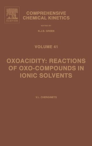 Oxoacidity: Reactions of Oxo-compounds in Ionic Solvents (Volume 41) - Click to Buy