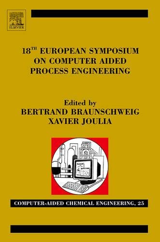 18th European Symposium on Computer Aided Process Engineering (Volume 25)