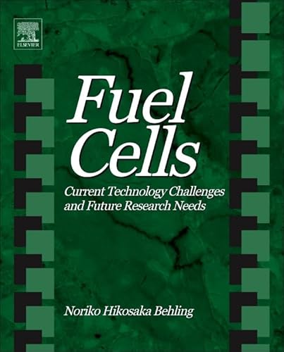 Fuel Cells: Current Technology Challenges and Future Research Needs - Click to Buy