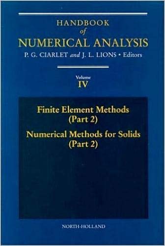 Finite Element Methods (Part 2), Numerical Methods for Solids (Part 2) (Volume 4) (Handbook of Numerical Analysis, Volume 4) - Click to Buy