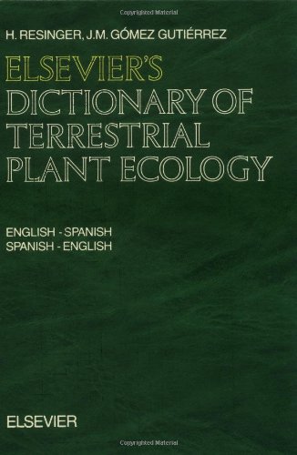 Elsevier's Dictionary of Terrestrial Plant Ecology: English-Spanish and Spanish-English (with definitions in English and Spanish) - Click to Buy