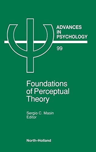Foundations of Perceptual Theory (Volume 99) (Advances in Psychology, Volume 99)