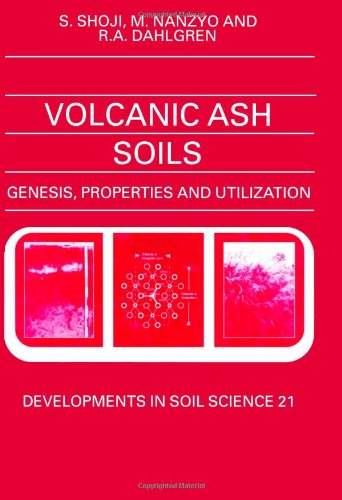 Volcanic Ash Soils: Genesis, Properties and Utilization (Volume 21)