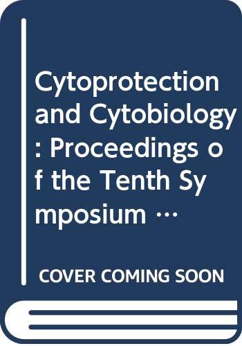 Cytoprotection and Cytobiology: Proceedings of the Tenth Symposium on Cytoprotection Kyoto, February 15, 1992: Proceedings of the Tenth Symposium on ... (Current Clinical Practice Series, Band 65) - Click to Buy
