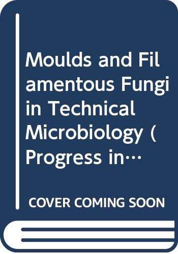 Moulds and Filamentous Fungi in Technical Microbiology (Progress in Industrial Microbiology) (English and Czech Edition) - Click to Buy