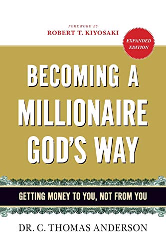 Becoming a Millionaire God's Way: Getting Money to You, Not from You - Click to Buy