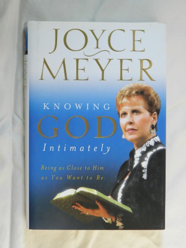 Knowing God Intimately: Being as Close to Him as You Want to Be - Click to Buy