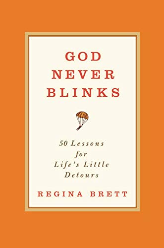 God Never Blinks: 50 Lessons for Life's Little Detours - Click to Buy