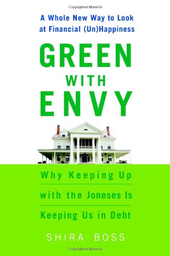 Green with Envy: A Whole New Way to Look at Financial (Un)Happiness - Click to Buy