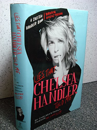 Lies that Chelsea Handler Told Me - Click to Buy
