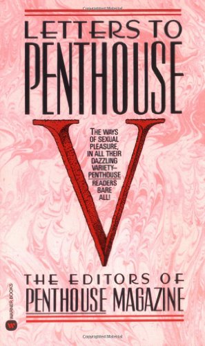 Letters to Penthouse V: The Kinkiest Thrills, the Hottest Sex - Click to Buy