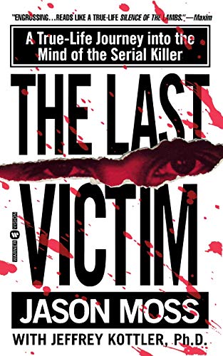 The Last Victim: A True-Life Journey into the Mind of the Serial Killer - Click to Buy