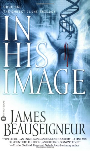 In His Image: Book One of the Christ Clone Trilogy - Click to Buy