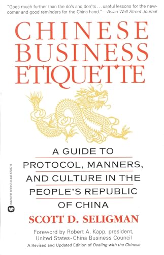 Chinese Business Etiquette: A Guide to Protocol, Manners, and Culture in thePeople's Republic of China - Click to Buy