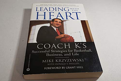 Leading with the Heart: Coach K's Successful Strategies for Basketball, Business, and Life