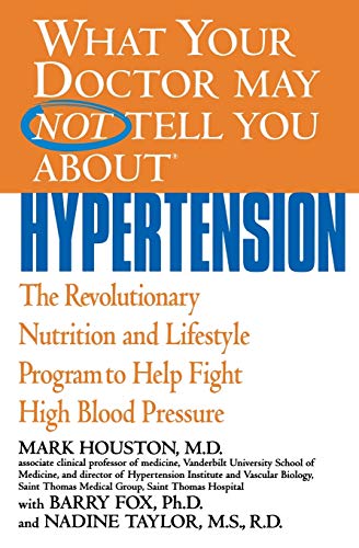What Your Doctor May Not Tell You About(TM): Hypertension: The Revolutionary Nutrition and Lifestyle Program to Help Fight High Blood Pressure (What Your Doctor May Not Tell You About...(Paperback)) - Click to Buy