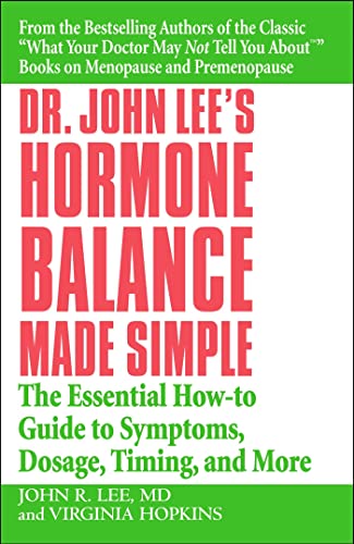 Dr. John Lee's Hormone Balance Made Simple: The Essential How-to Guide to Symptoms, Dosage, Timing, and More - Click to Buy