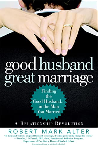 Good Husband, Great Marriage: Finding the Good Husband...in the Man You Married - Click to Buy