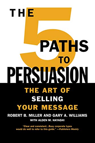 The 5 Paths to Persuasion: The Art of Selling Your Message - Click to Buy