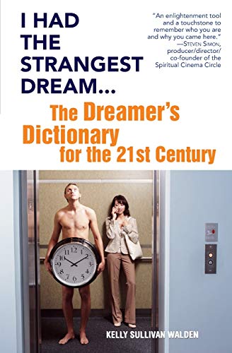 I Had the Strangest Dream...: The Dreamer's Dictionary for the 21st Century - Click to Buy