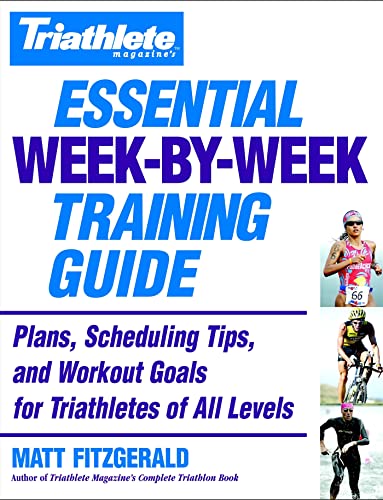 TRIATHLETE MAGAZINE'S ESSENTIAL WEEK-BY-WEEK TRAINING GUIDE - Click to Buy