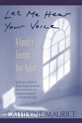 Let Me Hear Your Voice: A Family's Triumph over Autism - Click to Buy