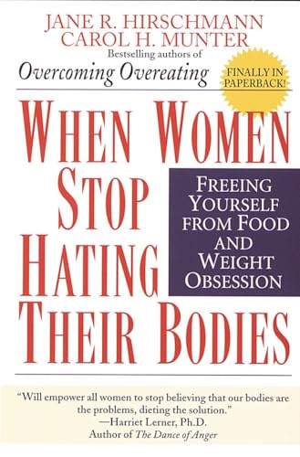 When Women Stop Hating Their Bodies: Freeing Yourself from Food and Weight Obsession - Click to Buy