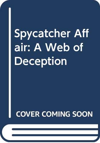 The Spycatcher affair : a web of deception - Click to Buy