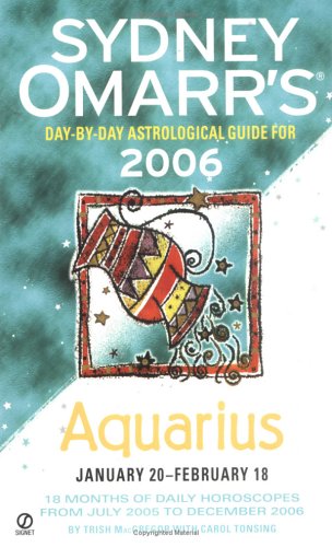 Sydney Omarr's Day-by-day Astrological Guide for Aquarius 2006: Day-By-Day Astrological Guide for January 20 - February 18 - Click to Buy