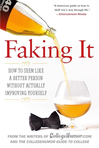 Faking It: How to Seem Like a Better Person Without Actually Improving Yourself