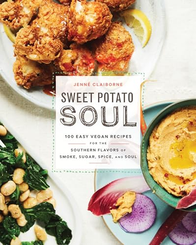 Sweet Potato Soul: 100 Easy Vegan Recipes for the Southern Flavors of Smoke, Sugar, Spice, and Soul: A Cookbook - Click to Buy