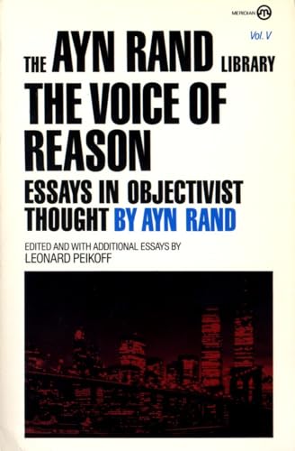 The Voice of Reason: Essays in Objectivist Thought (Ayn Rand Library) (VOL. V)