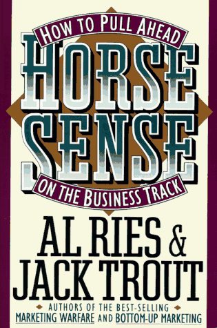 Horse Sense: How to Pull Ahead on the Business Track - Click to Buy