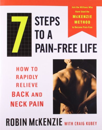 7 Steps to a Pain-Free Life: How to Rapidly Relieve Back and Neck Pain - Click to Buy
