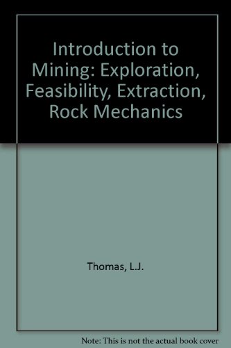 Introduction to Mining: Exploration, Feasibility, Extraction, Rock Mechanics - Click to Buy