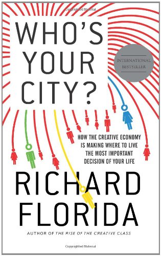 Who's Your City?: How the Creative Economy Is Making Where to Live the Most Important Decision of Your Life - Click to Buy
