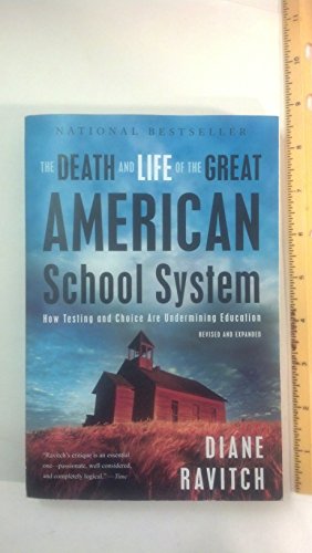 The Death and Life of the Great American School System: How Testing and Choice Are Undermining Education - Click to Buy
