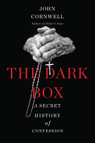 The Dark Box: A Secret History of Confession - Click to Buy